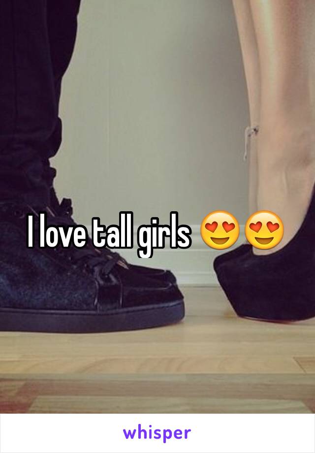 I love tall girls 😍😍