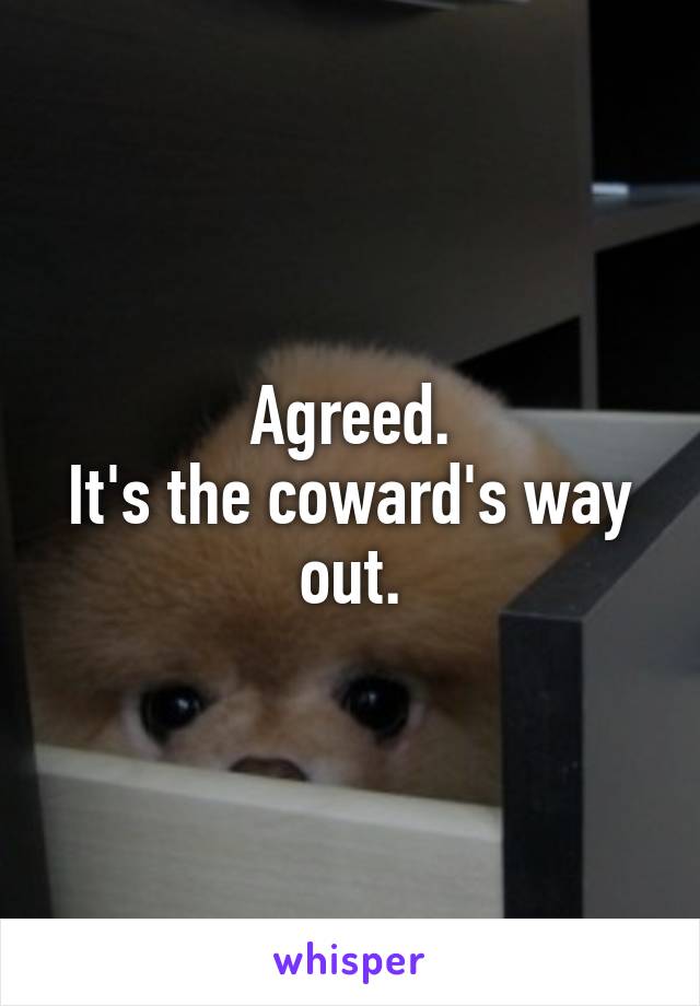 Agreed.
It's the coward's way out.