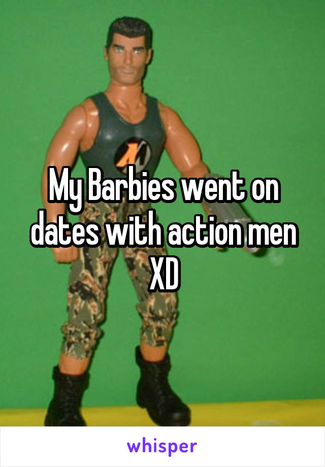 My Barbies went on dates with action men XD