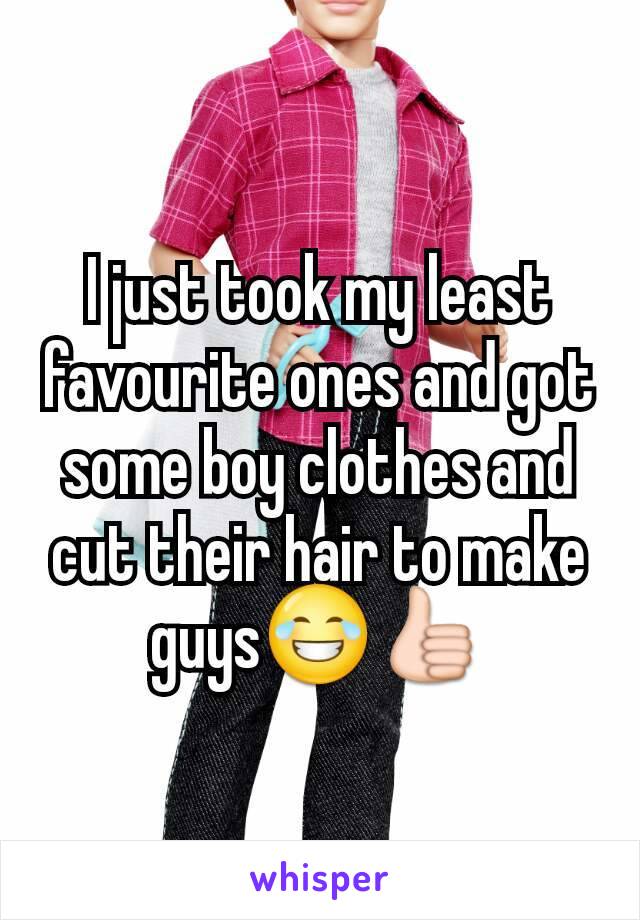 I just took my least favourite ones and got some boy clothes and cut their hair to make guys😂👍