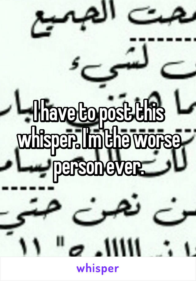 I have to post this whisper. I'm the worse person ever.