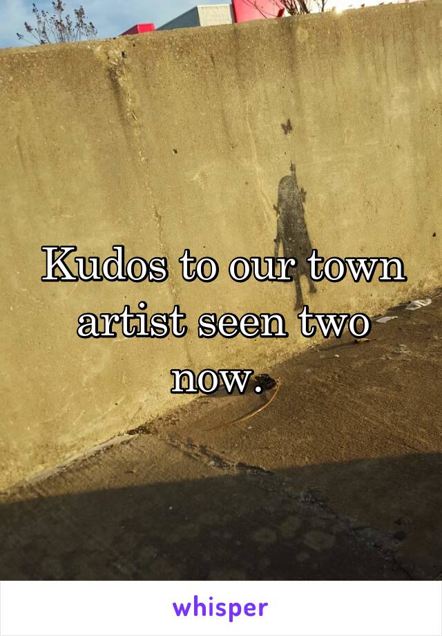 Kudos to our town artist seen two now. 