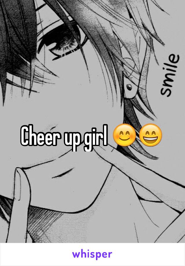 Cheer up girl 😊😄