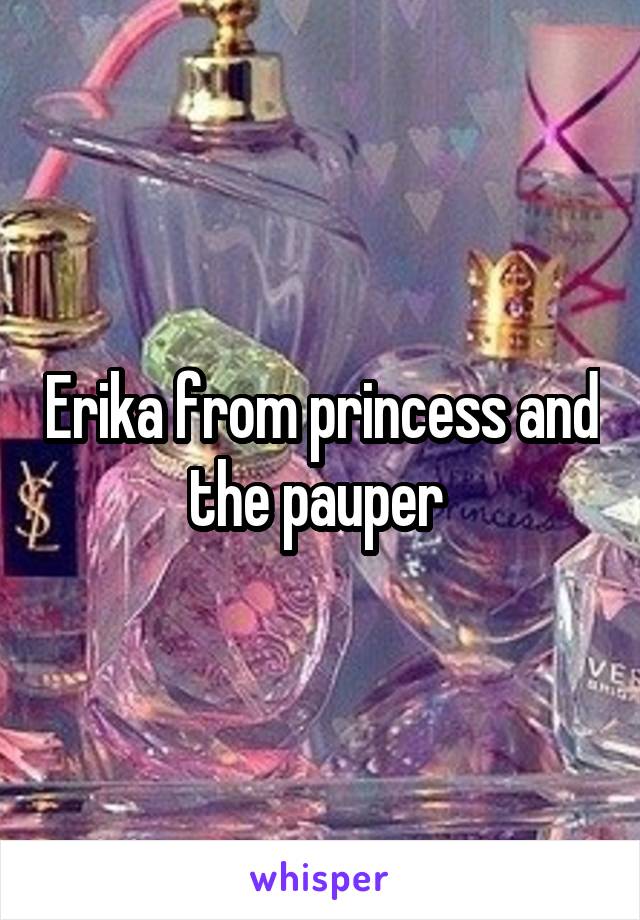 Erika from princess and the pauper 