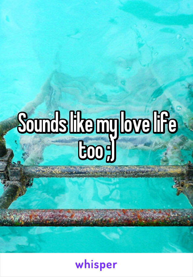 Sounds like my love life too ;)