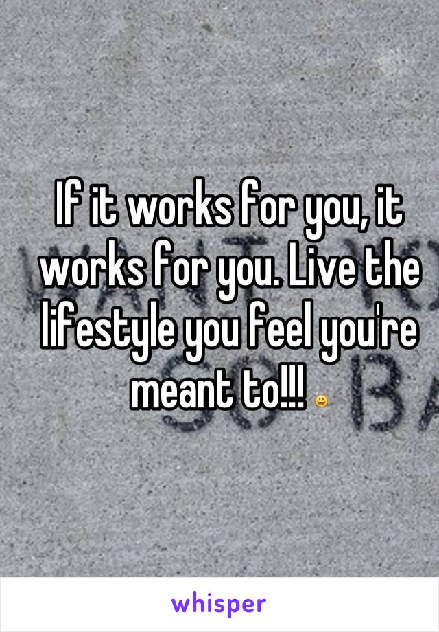 If it works for you, it works for you. Live the lifestyle you feel you're meant to!!! 😃