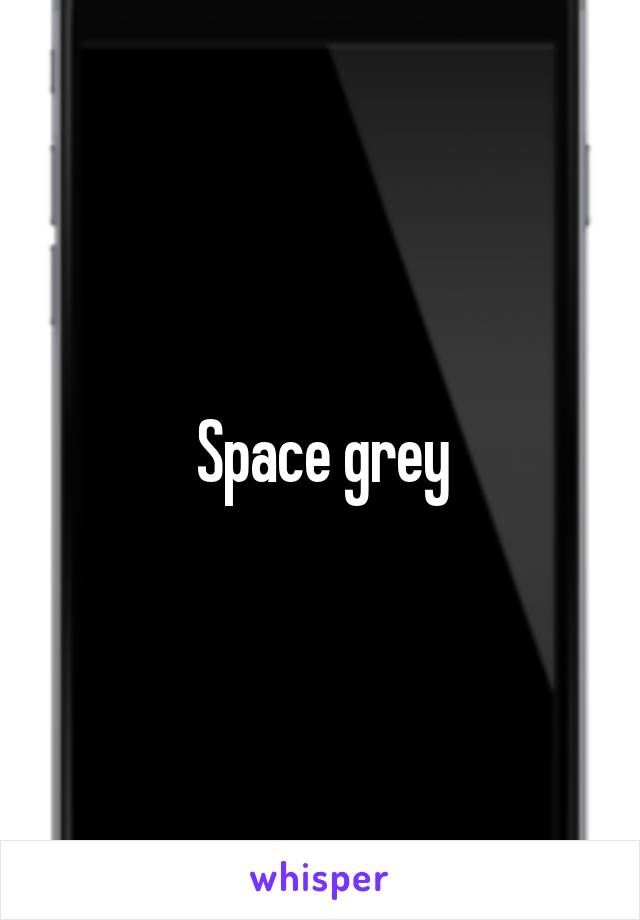 Space grey