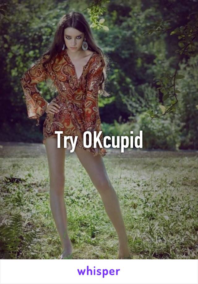 Try OKcupid
