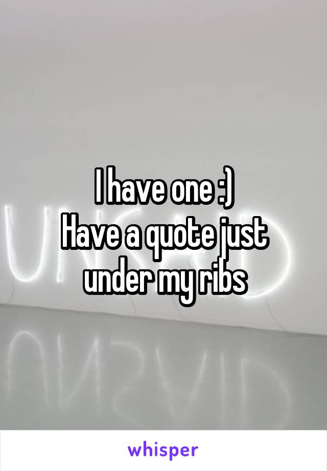 I have one :)
Have a quote just under my ribs