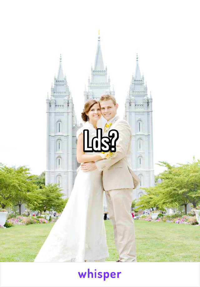 Lds?