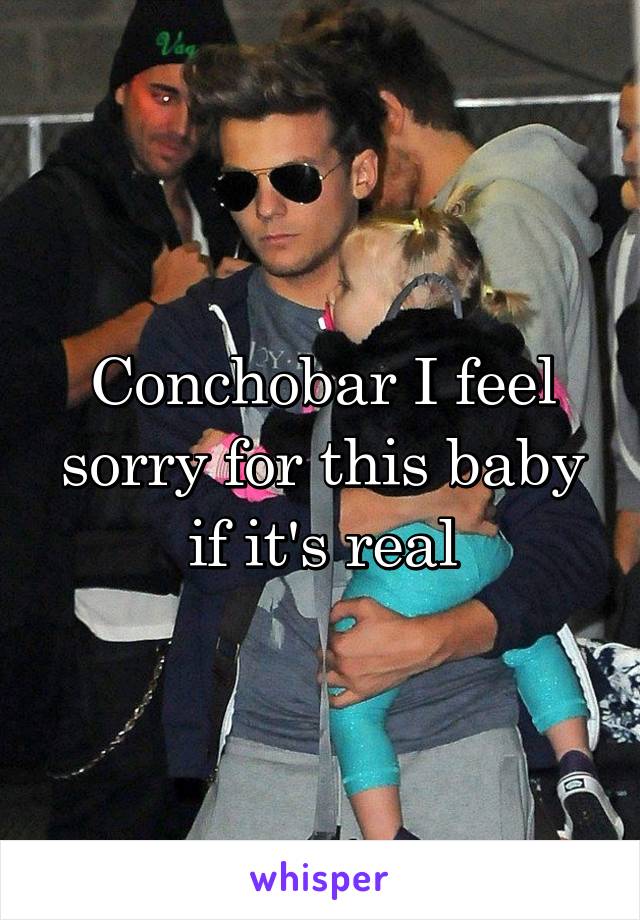 Conchobar I feel sorry for this baby if it's real