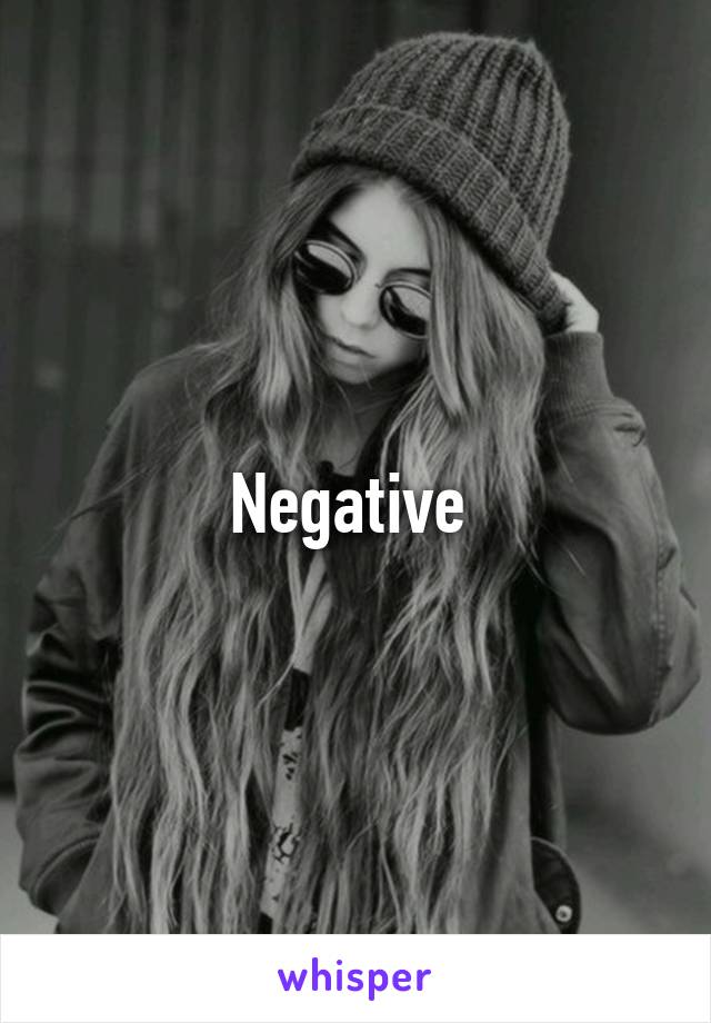 Negative 