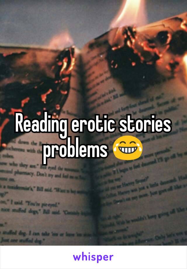 Reading erotic stories problems 😂