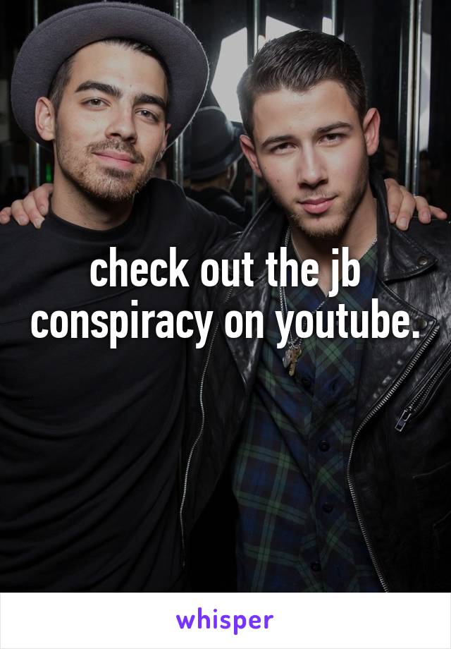 check out the jb conspiracy on youtube.
