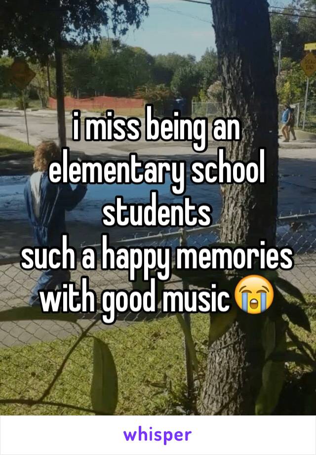 i miss being an elementary school students
such a happy memories with good music😭
