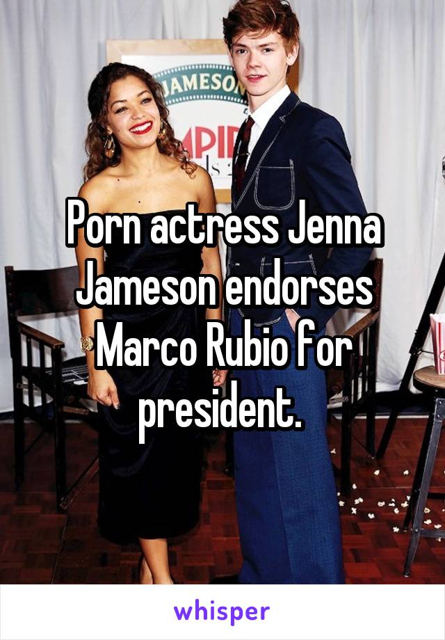 Porn actress Jenna Jameson endorses Marco Rubio for president. 