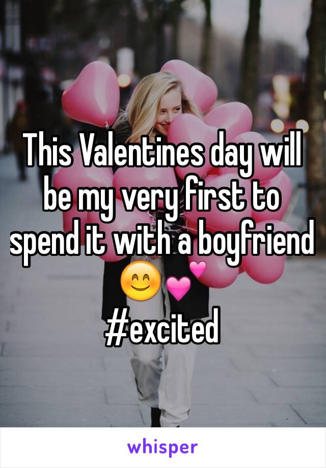 This Valentines day will be my very first to spend it with a boyfriend 😊💕
#excited