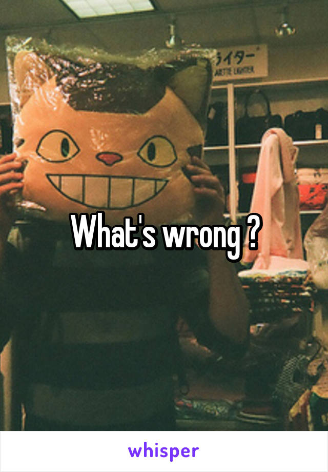 What's wrong ?