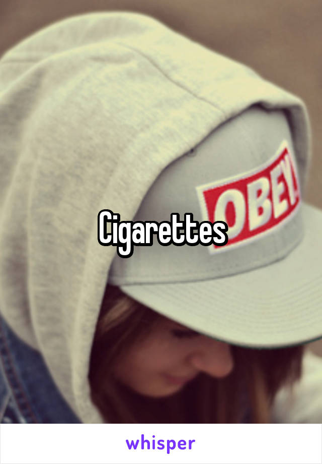 Cigarettes