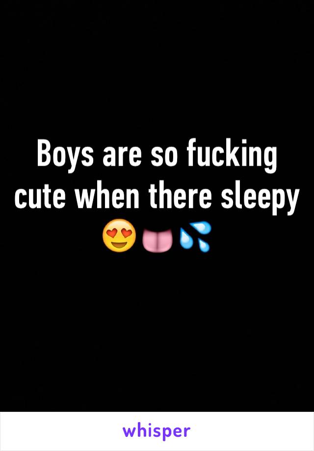 Boys are so fucking cute when there sleepy 😍👅💦