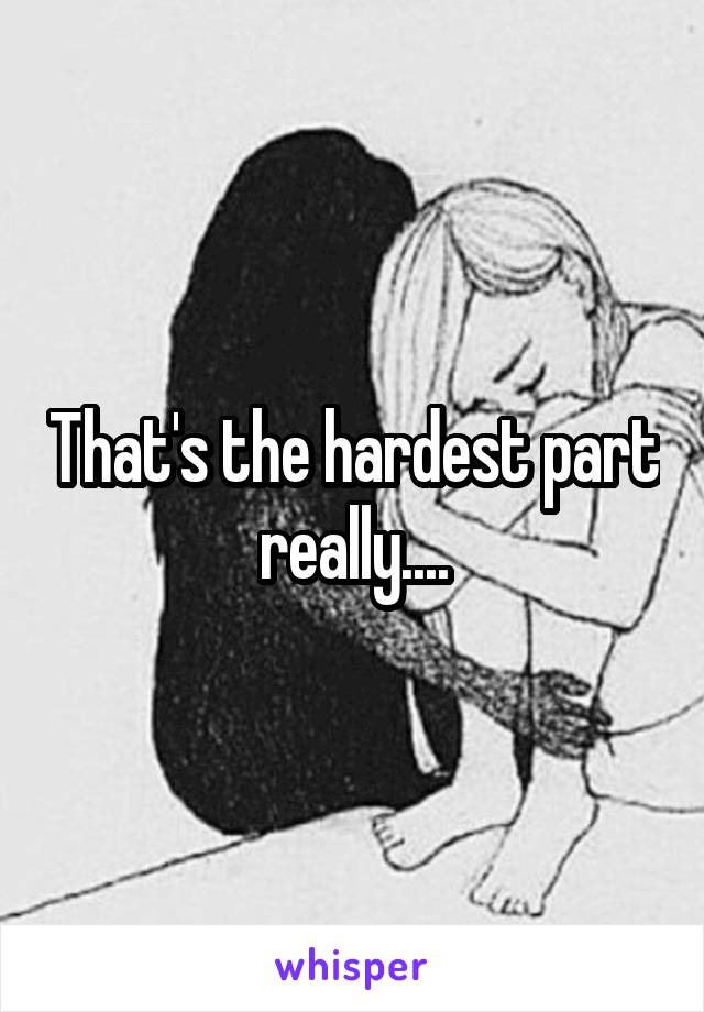 That's the hardest part really....