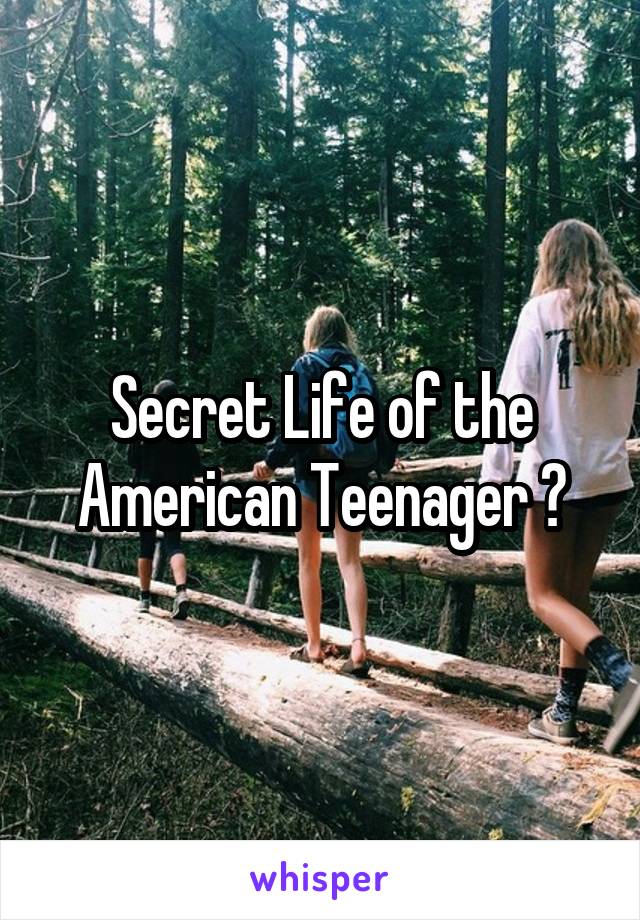 Secret Life of the American Teenager 😂
