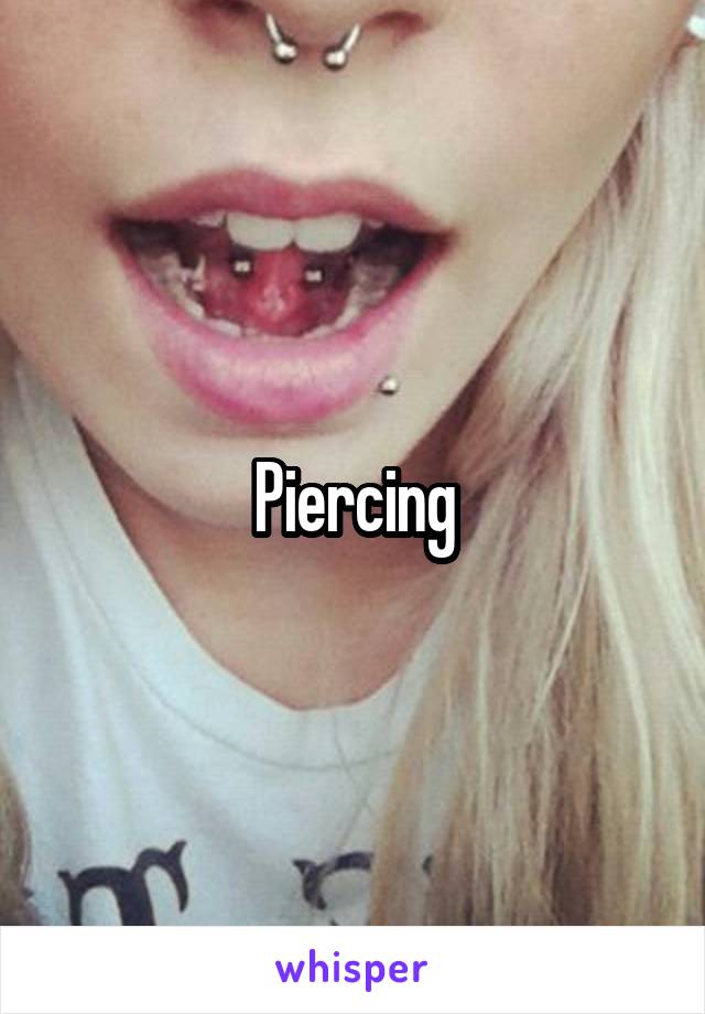 Piercing