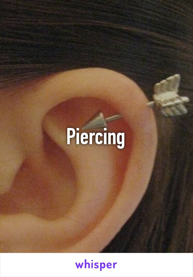 Piercing