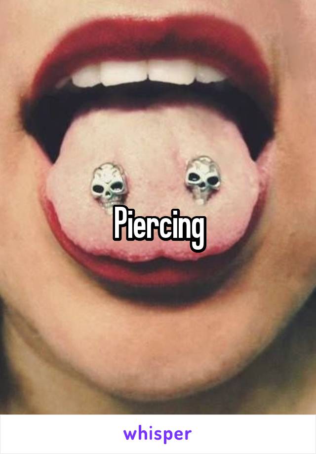 Piercing