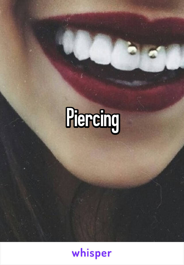 Piercing
