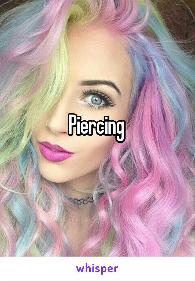 Piercing 
