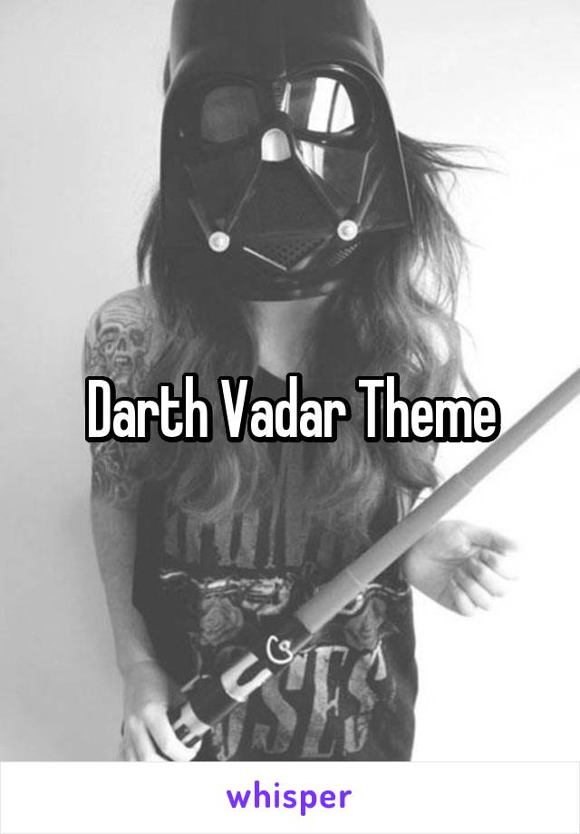 Darth Vadar Theme