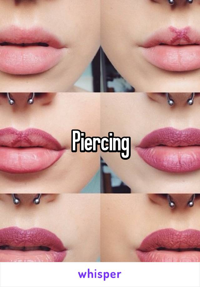 Piercing