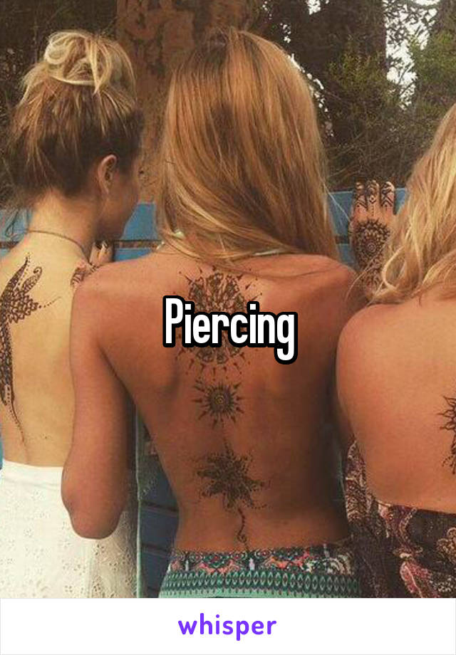 Piercing