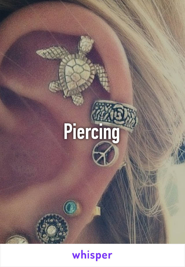 Piercing