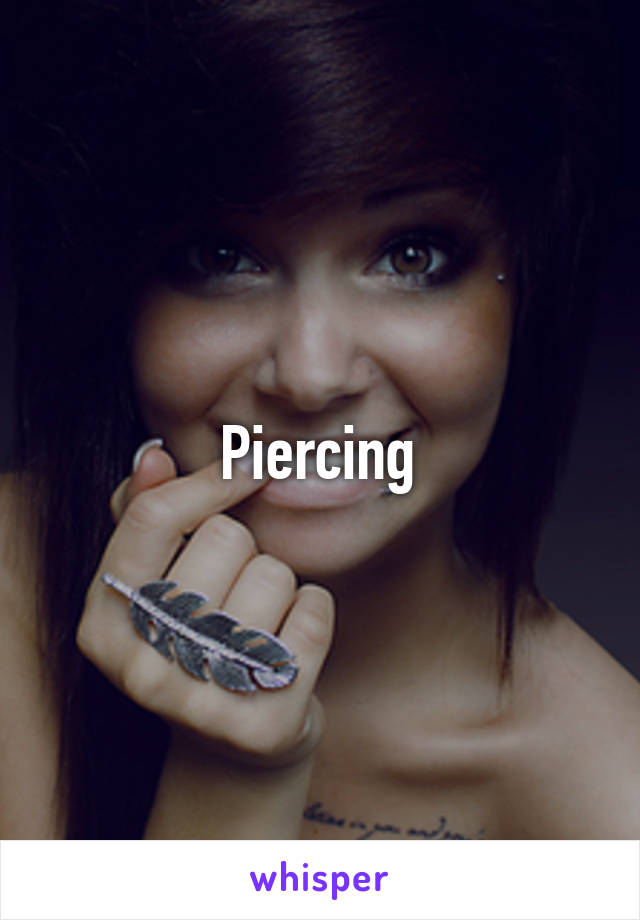 Piercing