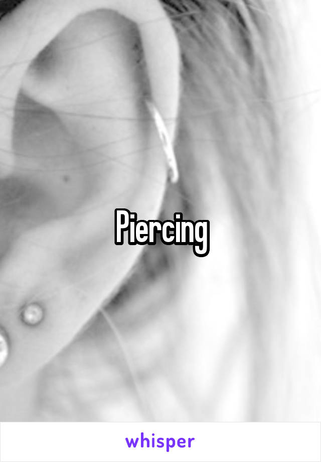 Piercing