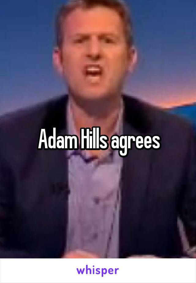 Adam Hills agrees