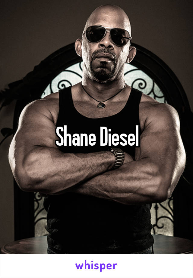 Diesel Shane