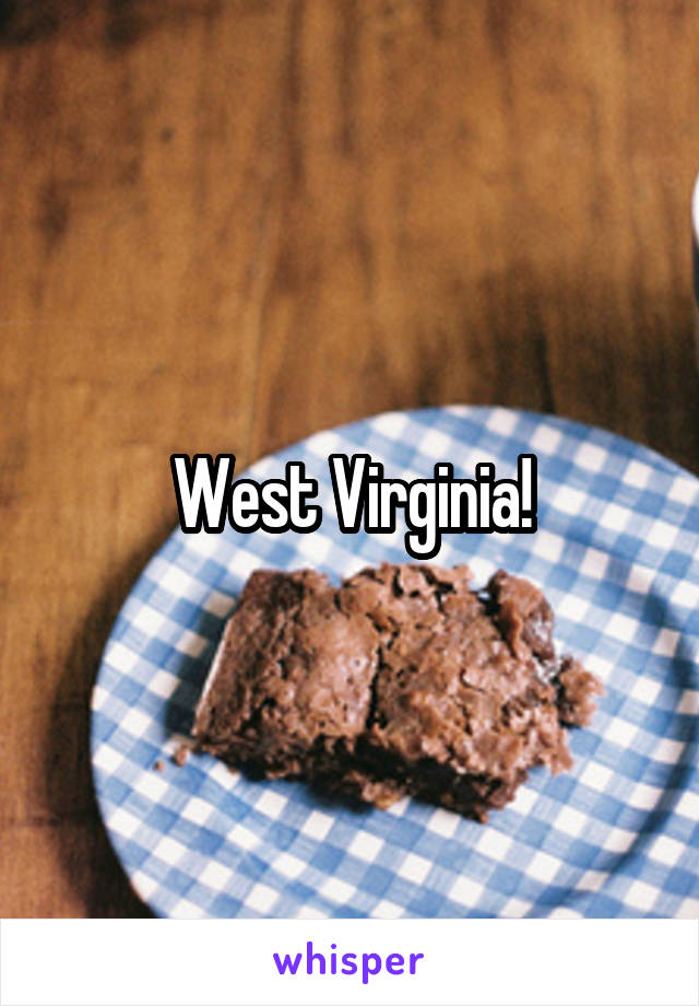 West Virginia!