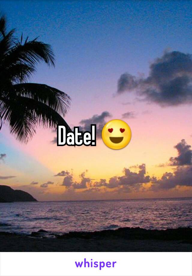 Date! 😍
