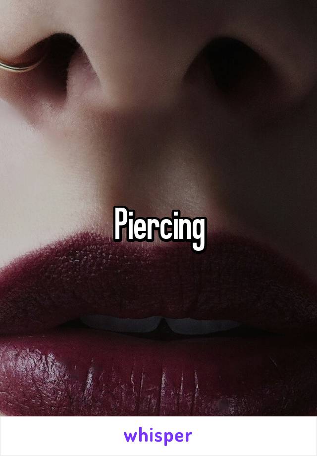 Piercing