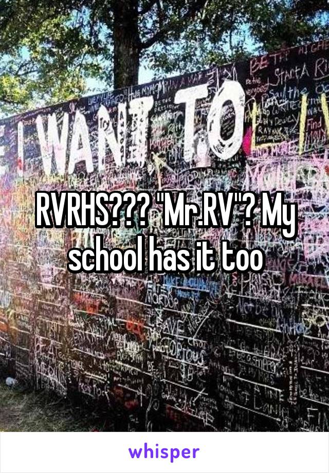 RVRHS??? "Mr.RV"? My school has it too