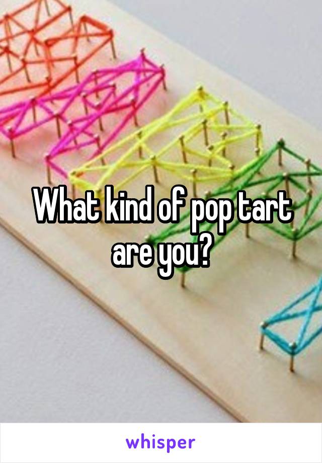 What kind of pop tart are you?