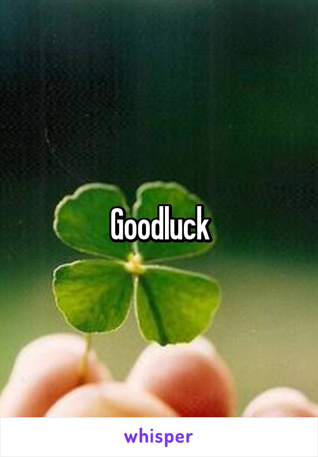 Goodluck