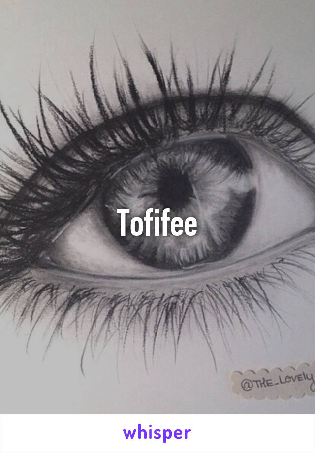 Tofifee