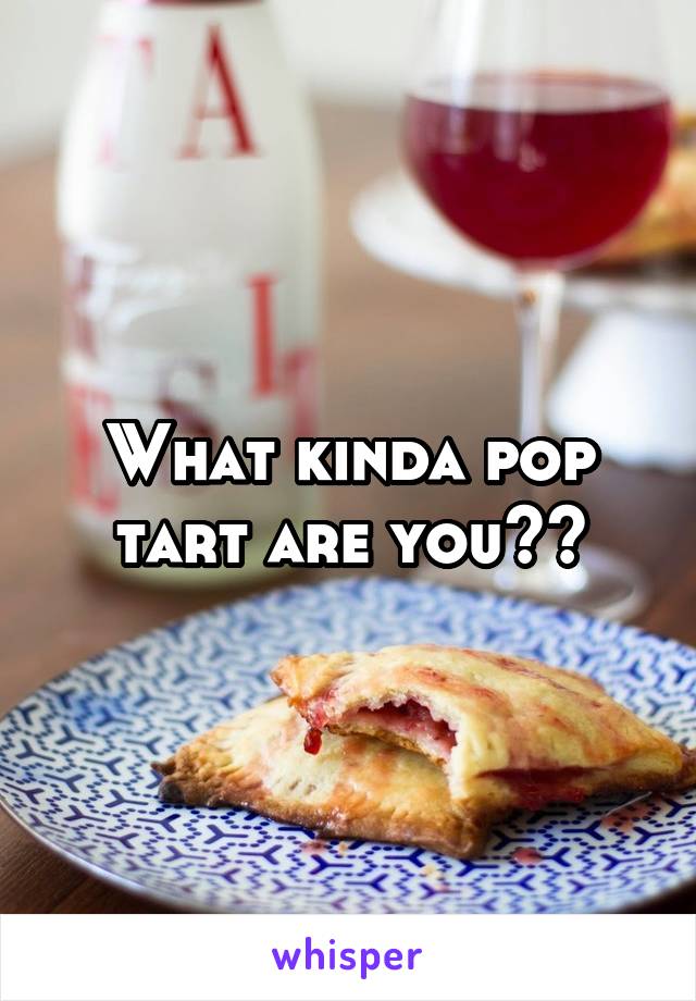 What kinda pop tart are you??