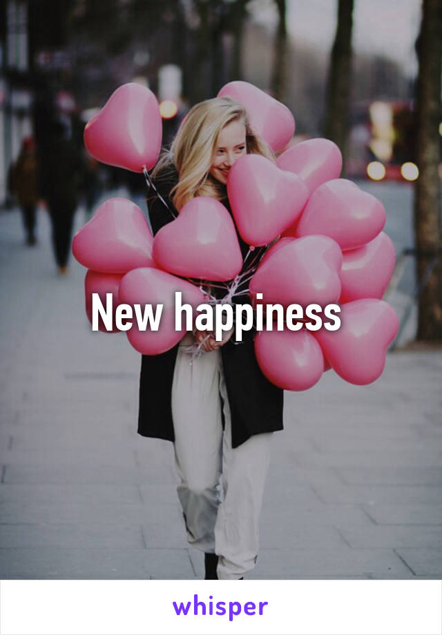 New happiness 