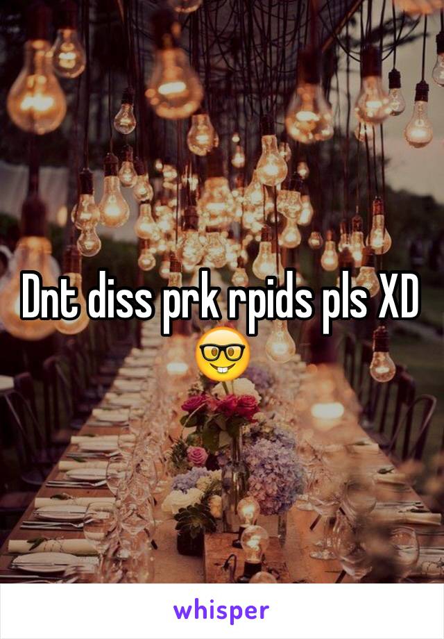 Dnt diss prk rpids pls XD 🤓