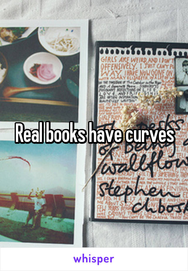 Real books have curves
